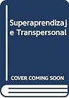 Superaprendizaje Transpersonal (Spanish Edition) Superaprendizaje Transpersonal (Spanish Edition)