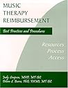 Music Therapy Reimbursement: Best Practices and Procedures Music Therapy Reimbursement: Best Practices and Procedures