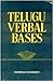 Telugu Verbal Bases: A Comparative and Descriptive Study
