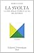 La svolta: La fine della storia e la via del ritorno (Filosofia) (Italian Edition)