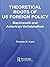 Theoretical Roots of US Foreign Policy: Machiavelli and American Unilateralism (Contemporary Security Studies)
