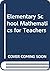 Elementary school mathematics for teachers