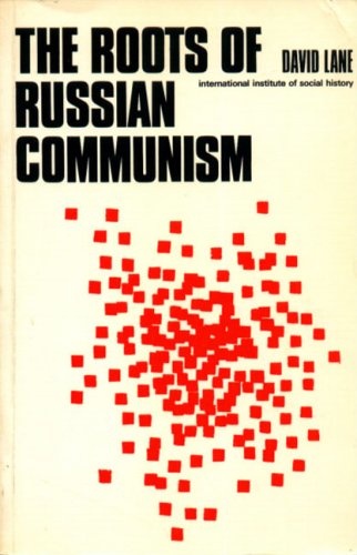 The Roots of Russian Communism: A Social and Historical Study of Russian Social-Democracy, 1898-1907 (Paperback)