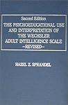 The Psychoeducational Use and Interpretation of the Wechsler Adult Intelligence Scale