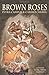 Brown Roses