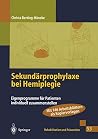 Sekundärprophylaxe bei Hemiplegie: Eigenprogramme für Patienten individuell zusammenstellen (Rehabilitation und Prävention) (German Edition) Sekundärprophylaxe bei Hemiplegie: Eigenprogramme für Patienten individuell zusammenstellen (Rehabilitation und Prävention) (German Edition)