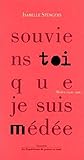 Souviens-toi que je suis Médée. Medea nunc sum