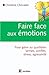 Faire Face Aux Ã©motions (French Edition)