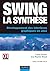 Swing La synthèse - Développement des interfaces graphiques en Java