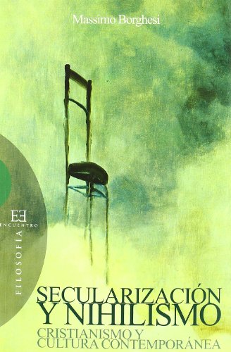 Secularización y nihilismo: Cristianismo y cultura contemporánea (Paperback)