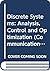 Discrete Systems: Analysis, Control and Optimization (Communications and Control Engineering Series)