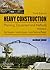 Heavy Construction, Third Edition, Volume 1 by Jagman Singh