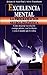 Excelencia Mental: La Programacion Neurolinguistica (Spanish Edition)