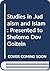 Studies in Judaism and Islam, Presented to Shelomo Dov Goitein on the Occasion of his Eightieth Birthday by his Students, Colleagues and Friends. Edited by Sh. Morag, I. Ben-Ami and N.A. Stillman