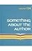 Something about the Author,...