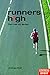 Runners High. Die Lust zu Laufen.