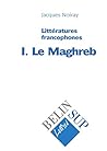 Littératures francophones I. le Maghreb