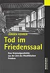 Tod Im Friedenssaal by Jürgen Kehrer