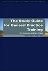 The Study Guide for General Practice Training (Radcliffe Professional Development S.)