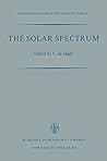 The Solar Spectrum: Proceedings of the Symposium held at the University of Utrecht 26–31 August 1963 (Astrophysics and Space Science Library)