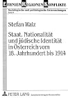 Staat, Nationalität und jüdische Identität in Österreich vom 18. Jahrhundert bis 1914 (Ethnien - Regionen - Konflikte) (German Edition) Staat, Nationalität und jüdische Identität in Österreich vom 18. Jahrhundert bis 1914 (Ethnien - Regionen - Konflikte) (German Edition)