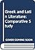 Greek and Latin literature: a comparative study;