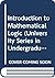 Introduction to Mathematical Logic (University Series in Undergraduate Mathematics)