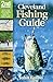 Cleveland Fishing Guide: Including the Lake Erie Shoreline, Inland Lakes, Reservoirs, Ponds, Rivers, and Streams