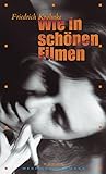 Wie in schönen Filmen by Friedrich Kröhnke