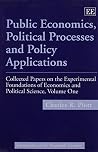 Public Economics, Political Processes and Policy Applications: Collected Papers on the Experimental Foundations of Economics and Political Science, ... (Economists of the Twentieth Century series) Public Economics, Political Processes and Policy Applications: Collected Papers on the Experimental Foundations of Economics and Political Science, ... (Economists of the Twentieth Century series)