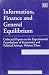 Information, Finance and General Equilibrium: Collected Papers on the Experimental Foundations of Economics and Political Science, Volume III (Economists of the Twentieth Century series)