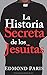 La Historia Secreta de los Jesuitas (Spanish Edition)