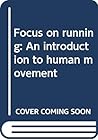 Focus on Running: An Introduction to Human Movement