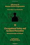 Occupational Safety and Accident Prevention: Behavioral Strategies and Methods (Volume 11) (Advances in Human Factors/Ergonomics, Volume 11)
