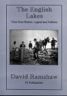 The English Lakes : Tales from History, Legend and Folklore The English Lakes : Tales from History, Legend and Folklore