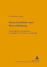 Menschenbilder und Menschenbildung: Interdisziplinäre Vortragsreihe zu Grundfragen der modernen Anthropologie (Hodos - Wege bildungsbezogener ... Philosophie und Theologie) (German Edition) Menschenbilder und Menschenbildung: Interdisziplinäre Vortragsreihe zu Grundfragen der modernen Anthropologie (Hodos - Wege bildungsbezogener ... Philosophie und Theologie) (German Edition)