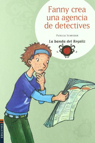Fanny crea una agencia de detectives (La banda del regaliz / Licorice's Band) (Spanish Edition)