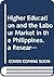 Higher Education and the Labour Market in the Philippines. a Research Project at the International Institute for Educational Planning