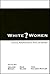 White? Women: Critical Perspectives on Gender and Race