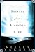 Secrets of the Ascended Life by Kelly Varner