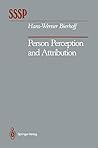 Person Perception and Attribution (Springer Series in Social Psychology)