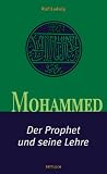 Mohammed. Der Prophet und seine Lehre.