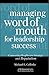 Managing Word Of Mouth For Leadership Success: Connecting Healthcare Strategy And Reputation (American College Of Healthcare Executives Management Series)
