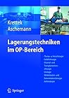 Lagerungstechniken im Operationsbereich: Thorax- und Herzchirurgie - Gefäßchirurgie - Viszeral- und Transplantationschirurgie - Urologie - ... - Navigation/ISO-C 3D (German Edition)