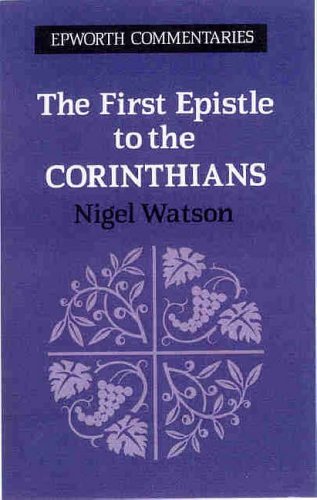 The First Epistle to the Corinthians (Epworth Commentaries)
