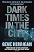 Dark Times in the City