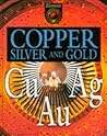 Elements, Volume 5: Copper, Silver and Gold