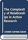 The Complexity of Relationships in Action Research