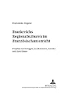 Frankreichs Regionalkulturen im Französischunterricht: Projekte zur Bretagne, zu Okzitanien, Korsika und zum Elsass (Rostocker Romanistische Arbeiten) (German Edition)