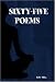 Sixty-Five Poems by Belle Tilley